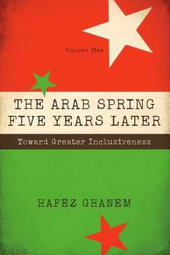 The Arab Spring Five Years Later: Toward Great Inclusiveness