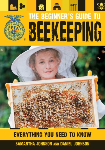 The Beginner's Guide to Beekeeping: Everything You Need to Know