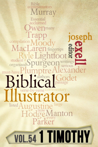 The Biblical Illustrator - 1 Timothy