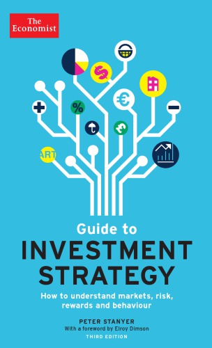 The Economist Guide to Investment Strategy: How to Understand Markets, Risk, Rewards, and Behaviour