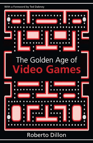 The Golden Age of Video Games: The Birth of a Multi-Billion Dollar Industry