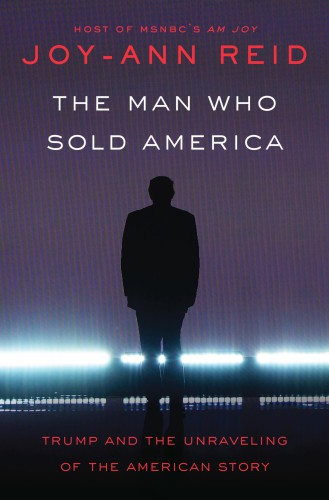 The Man Who Sold America: Trump and the Unraveling of the American Story