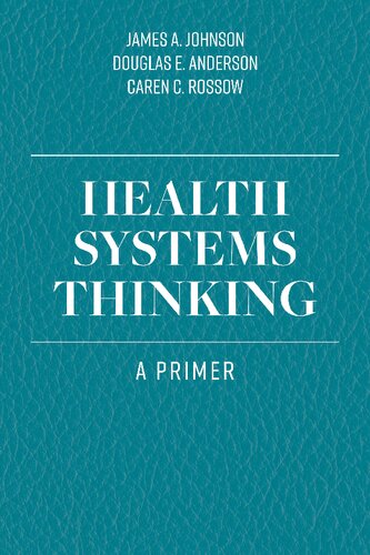 Health Systems Thinking: A Primer