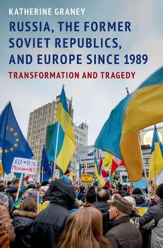 Russia, the Former Soviet Republics, and Europe Since 1989: Transformation and Tragedy