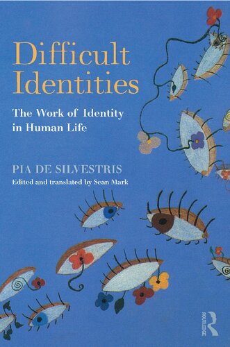 Difficult Identities: The Work of Identity in Human Life