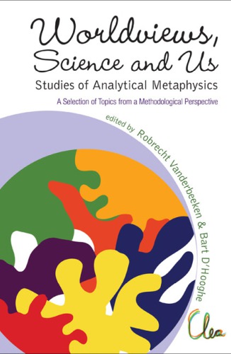 Worldviews, Science And Us: Studies Of Analyticalmetaphysics: A Selection Of Topics From A Methodological Perspective