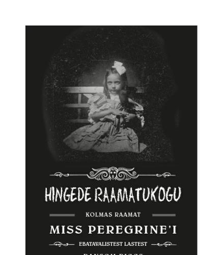 Hingede raamatukogu. Miss Peregrine'i ebatavaliste laste kolmas raamat