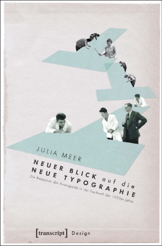 Neuer Blick Auf Die Neue Typographie: Die Rezeption Der Avantgarde in Der Fachwelt Der 1920er Jahre