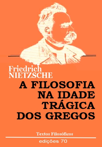 A Filosofia na Idade Trágica dos Gregos