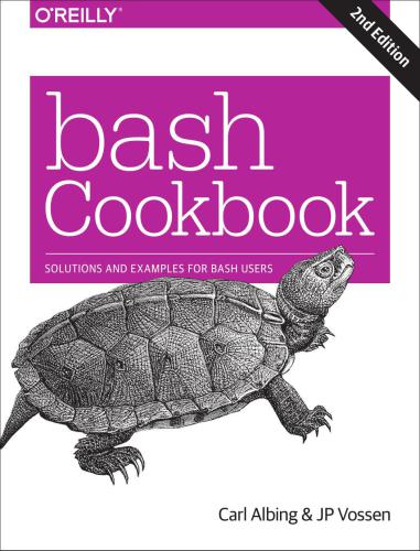 Bash Cookbook: Solutions and Examples for Bash Users