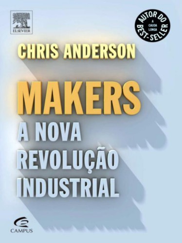 Makers A Nova Revolução Industrial