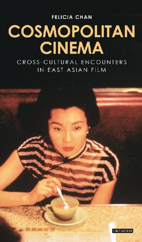 Cosmopolitan Cinema: Cross-cultural Encounters in East Asian Film