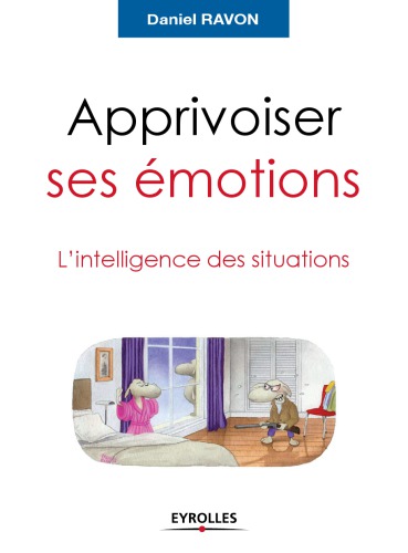 Apprivoiser ses émotions: l'intelligence des situations