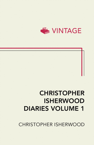 Christopher Isherwood Diaries Volume 1