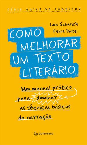 Como melhorar um texto literário: Um manual prático para dominar as técnicas básicas da narração