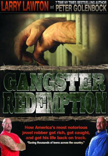 Gangster redemption: how america's most notorious jewel robber got rich, got caught, and got his life back on track