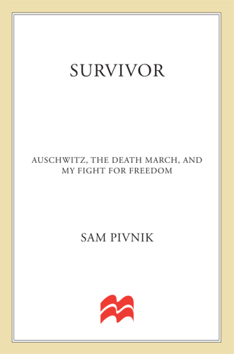 Survivor: Auschwitz, the death march, and my fight for freedom