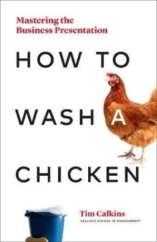 How to wash a chicken: mastering the business presentation