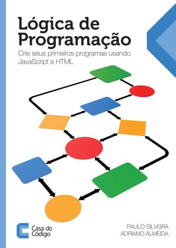 Lógica de Programação: Crie seus primeiros programas usando Javascript e HTML