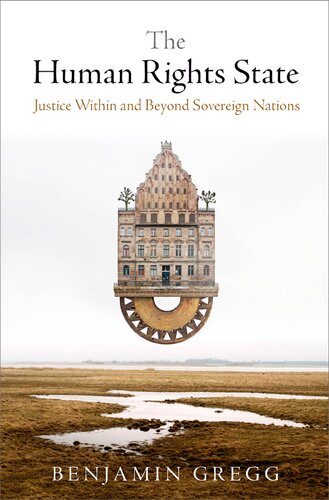 The Human Rights State: Justice Within and Beyond Sovereign Nations