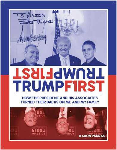 TRUMP FIRST: How the President and his associates turned their backs on me and my family