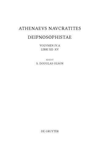Athenaeus Naucratites, Deipnosophistae, Vol. IV Libri XII-XV; Epitome