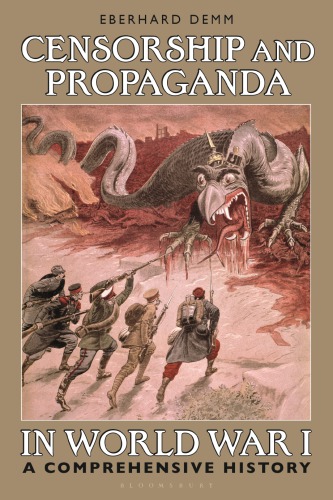 Censorship And Propaganda In World War I: A Comprehensive History