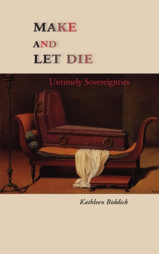 Make And Let Die: Untimely Sovereignties