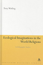 Ecological Imaginations in the World Religions : An Ethnographic Analysis