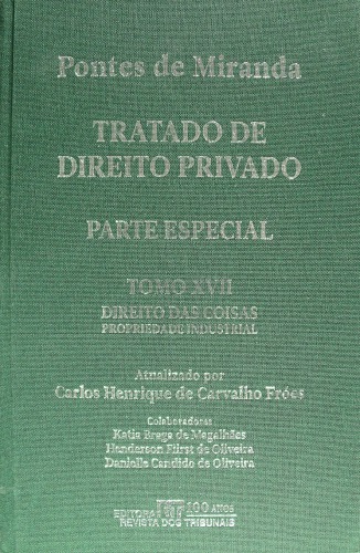 Tratado de Direito Privado, Tomo XVII - Direito das coisas: propriedade mobiliária (bens incorpóreos), propriedade industrial (sinais distintivos)