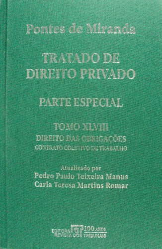 Tratado de Direito Privado, Tomo XLVIII - Direito das obrigações: Contrato coletivo do trabalho. Contratos especiais de trabalho. Preposição comercial. Ações. Acordos em dissídios coletivos e individuais. Contrato de trabalho rural