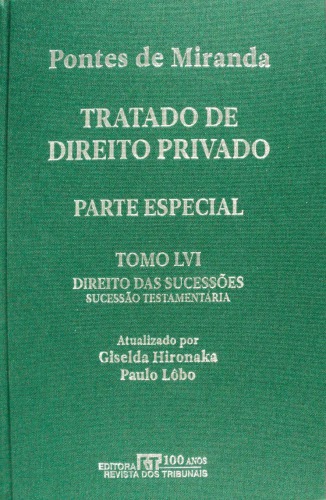 Tratado de Direito Privado, Tomo LVI - Direito das sucessões: Sucessão testamentária. Testamento em geral. Disposições testamentárias em geral. Herança e legados