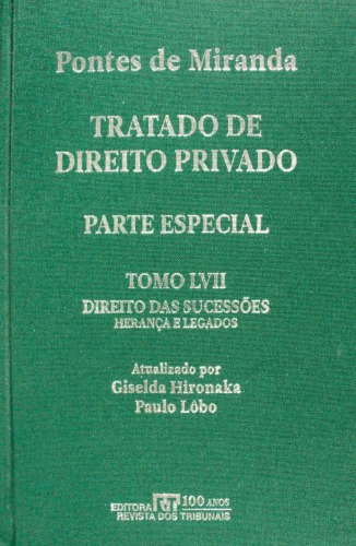 Tratado de Direito Privado, Tomo LVII - Direito das sucessões: Sucessão testamentária. Disposições testamentárias em geral. Herança e legados