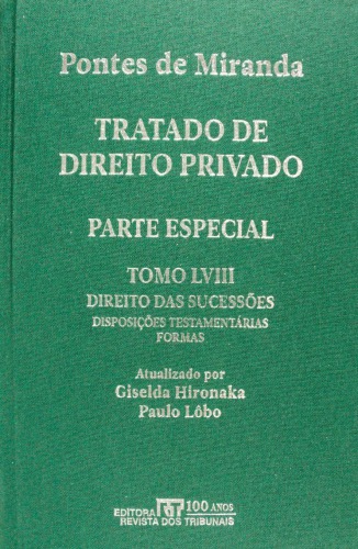 Tratado de Direito Privado, Tomo LVIII - Direito das sucessões: Sucessão testamentária. Disposições testamentárias em geral. Formas ordinárias do testamento