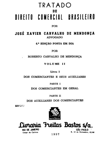 Tratado de direito comercial brasileiro - Vol. 2 - Dos comerciantes e dos auxiliares dos comerciantes