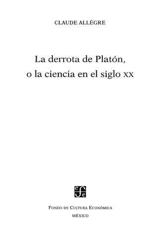 La derrota de Platon o la ciencia en el siglo XX