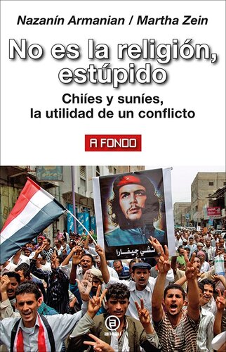 No es la religión, estúpido. Chiíes y suníes, la utilidad del conflicto