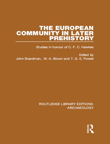 The European Community in Later Prehistory: Studies in Honour of C. F. C. Hawkes