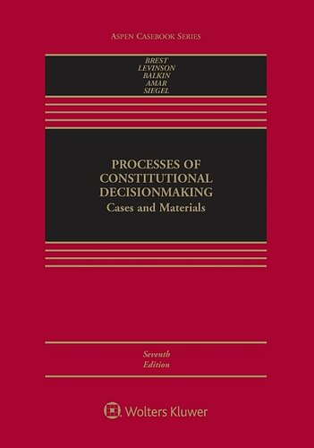 Processes of Constitutional Decisionmaking: Cases And Materials