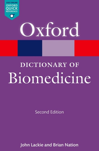 A Dictionary of Biomedicine (Oxford Quick Reference Online)