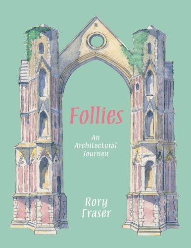 Follies: An Architectural Journey