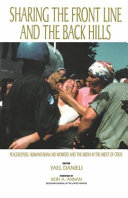 Sharing the Front Line and the Back Hills: International Protectors and Providers - Peacekeepers, Humanitarian Aid Workers and the Media in the Midst of Crisis