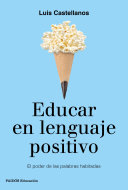 Educar en lenguaje positivo: El poder de las palabras habitadas