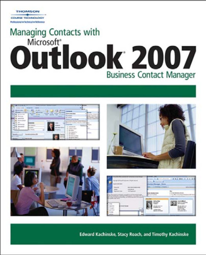 Managing Contacts with Microsoft Outlook 2007: Business Contact Manager