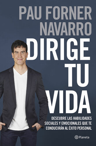 Dirige tu vida: Descubre las habilidades sociales y emocionales que te conducirán al éxito personal (Spanish Edition)