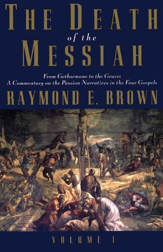 The Death of the Messiah: From Gethsemane to the Grave (Vol. 1)