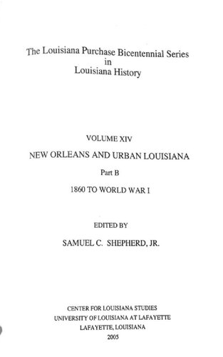 Louisiana Purchase Bicentennial Series Volume XIVb: New Orleans and Urban Louisiana, 1860 to World War 1