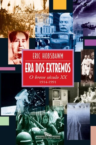 Era dos extremos: o breve século XX , 1914-1991