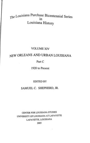 Louisiana Purchase Bicentennial Series Volume XIVc:, New Orleans and Urban Louisiana, 1920 to Present