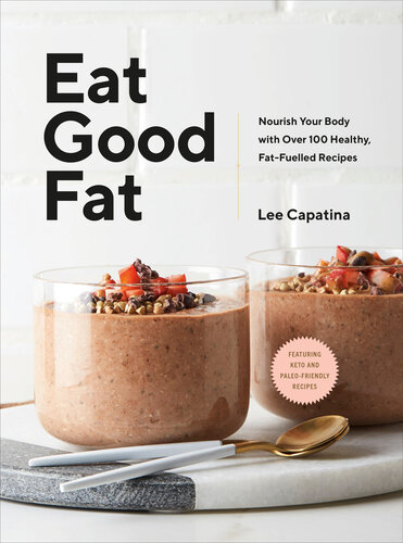 Nourish Your Body with Over 100 Healthy, Fat-Fuelled Recipes